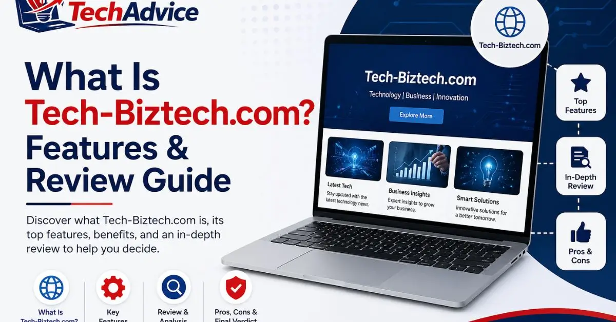 What Is Tech-Biztech.com? Features & Review Guide - Teche Advice
