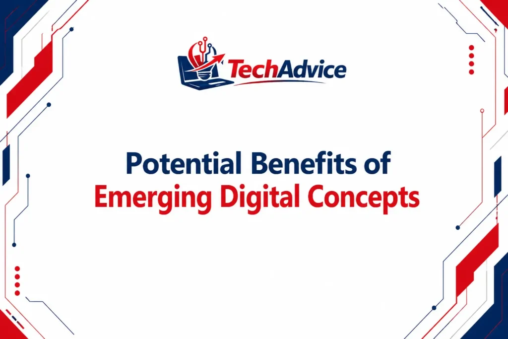 Potential Benefits of Emerging Digital Concepts
