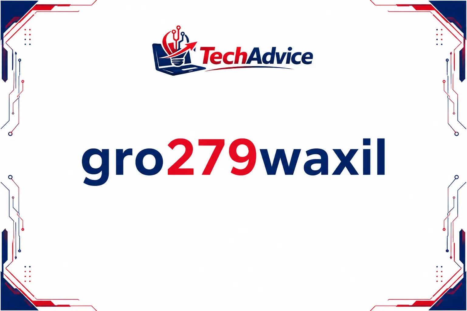 What is gro279waxil - Teche Advice